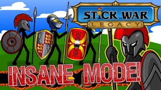 STICK WAR LEGACY INSANE MODE FULL RUN!