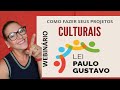 PROJETOS CULTURAIS PARA A LEI PAULO GUSTAVO