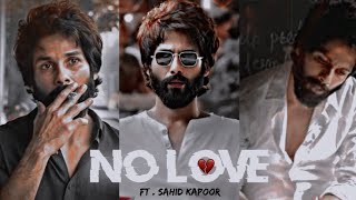 KABIR SINGH 🔥🥵 | No love edit💔 Ft.sahid Kapoor ⚡| #short #nolove #sahidkapooredit