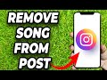 How to Remove Song From Instagram Post - Full Guide