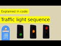 Explained in Code - Traffic Lights Sequence