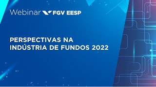 Webinar | Perspectivas na indústria de fundos 2022