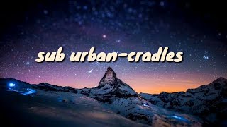 Sub Urban-Cradles (Lyrics)|cradles remix 2020