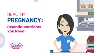 Healthy Pregnancy - Essential Nutrients | UC Baby