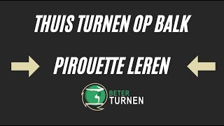 THUIS TURNEN - Pirouette op de balk leren