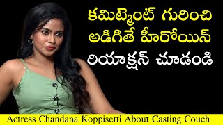 Heroine Chandana Koppisetty About Casting Couch In Telugu Film Industry | TFPC Exclusive
