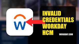 How To Fix Invalid Credentials On Workday Hcm 2026 Quick Fix
