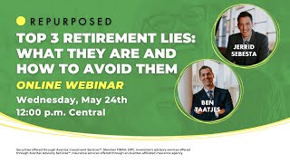 Top 3 Retirement Lies What They Are and How to Avoid Them - REPLAY