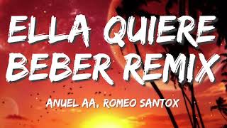 🎵Reggaeton || Anuel AA - Ella Quiere Beber Remix ft. Romeo Santos (Letra/Lyrics)