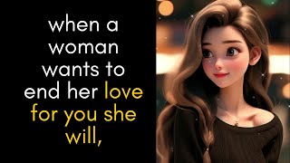 When a woman wants to end her love for you and leave you... | Psychology Facts | Motivational Quotes