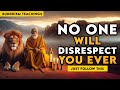 No one will disrespect you ever | Just do this |18 Buddhist Lessons | Buddhist teachings