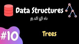 Data Structures - 10 | Trees | Tamil