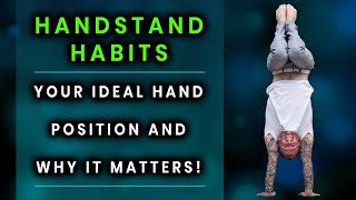 21 Handstand Habits - Video 1: Hand Placement \u0026 Consistency