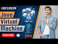 JVM Explained: Java Virtual Machine (JVM) and How It Works