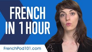 Learn French in 1 Hour - ALL You Need to Speak French
