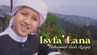 Muhammad Hadi Assegaf - Isyfa' Lana (Official Music Video)