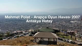 Mehmet Polat - Arapça Potpori 2007 Antakya Hatay