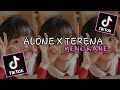 DJ ALONE X TERENA MENGKANE VIRAL TIKTOK