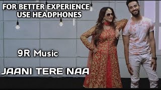 JAANI TERA NAA | SUNANDA SHARMA | SuKh E | JAANI | Latest Punjabi Songs | Not 8D | 9R SONGS