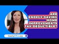 Are Energy-Saving Home Improvements Tax-Deductible? - CountyOffice.org