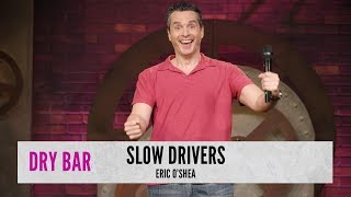 Slow Drivers. Eric O'Shea