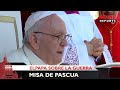 El Papa Francisco condena fuertemente la guerra tras la misa de Pascua