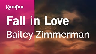 Fall in Love - Bailey Zimmerman | Karaoke Version | KaraFun