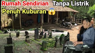 Merinding  Rumah Tanpa Listrik Penuh Kuburan di Tengah Hutan Mojokerto