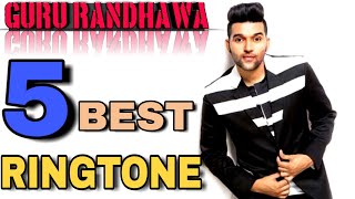 Guru Randhawa 5 Best Ringtone || Best Ringtone Of Guru Randhawa||