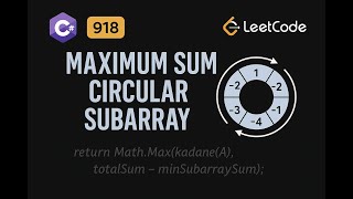 LeetCode 918: Maximum Sum Circular Subarray | CSharp Solution | Kadane's Algorithm