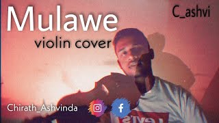 Mulawe (මුලාවේ) - Mihiran | Violin Cover | CAshvi