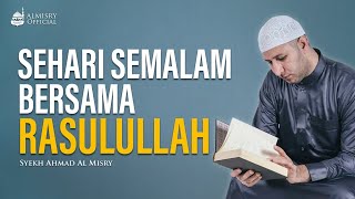 Sehari Semalam Bersama Rasulullah - Syekh Ahmad Al-Misry