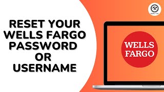 How to Reset Your Wells Fargo Password or Username