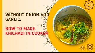 बिना लहसुन प्याज की खिचड़ी कुकर में बनाएं बहुत ही आसान तरीके से । #khichadi#easyrecipe#renubjha