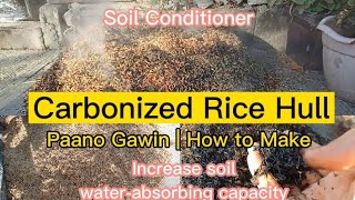 Paano Mag-uling ng Ipa | Carbonized Rice Hull