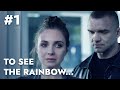 TO SEE THE RAINBOW... Episode 1. Melodrama. Ukrainian Movies. [ ENG Subtitle ].