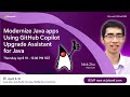 Modernize Java apps Using GitHub Copilot Upgrade Assistant for Java