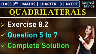 Class 9th Maths | Exercise 8.2 (Q5 to Q7) | Chapter 8 - Quadrilaterals | NCERT