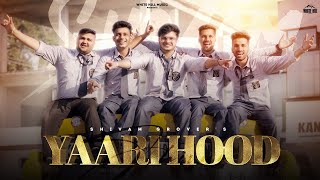 Yaarihood : Shivam Grover (Official Video) Kangra Boys | Tanuja,Aayushi | New Punjabi Song 2022