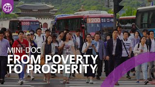 From Poverty to Prosperity: Korea’s Developmental Transformation