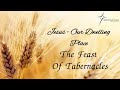 Jesus - Our Dwelling Place: Sukkot – The Feast of Tabernacles - Dr. Samuel Tressler