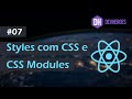 Styles com CSS e CSS Modules no React #7