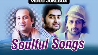 Soulful Songs of Rahat, Arijit & Atif  | Video Jukebox