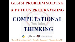 COMPUTATIONAL THINKING | GE3151 PROBLEM SOLVING AND PYTHON PROGRAMMING NOTES