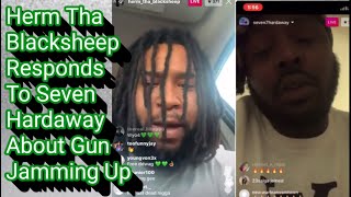 Herm Tha Blacksheep Responds To Seven Hardaway About Gun Jamming🎯🤦🏽😲