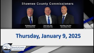 Shawnee County Kansas Commission Meeting  2025/01/09