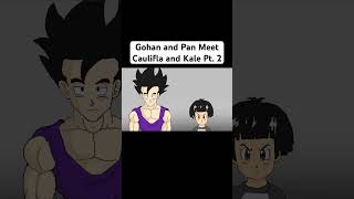 Gohan and Pan Meet Caulifla and Kale Pt. 2 #shorts #dragonball #gohan #kefla