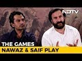 Saif Ali Khan & Nawazuddin Siddiqui On Sacred Games