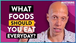 Foods You Should Eat Every Day to Stay Healthy | Mastering Diabetes | Dr Joel Kahn