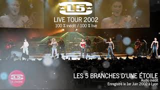 L5 - Les 5 branches d'une étoile - 17/17 - (TOUR 2002 - Live in Halle Tony Garnier - INEDIT)